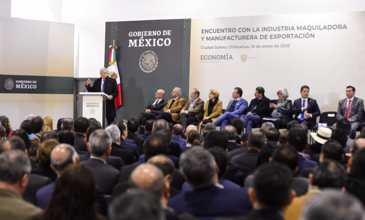 10.01.20 Versión estenográfica. Encuentro con las industrias maquiladora y manufacturera, desde Ciudad Juárez, Chihuahua