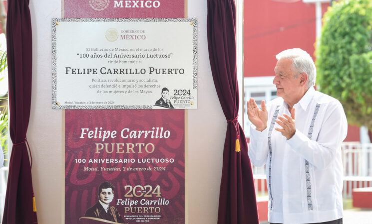 Presidente homenajea a Felipe Carrillo Puerto en Yucatán; destaca acciones del dirigente social a favor de los mayas