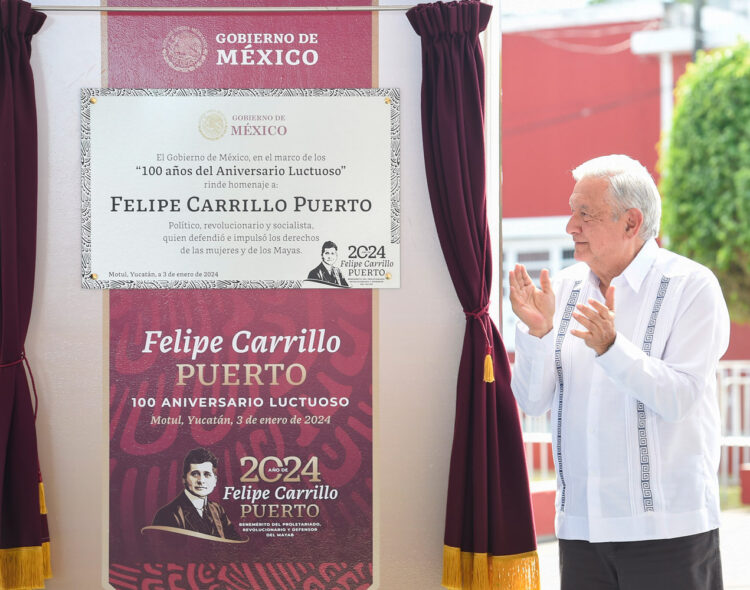 Presidente homenajea a Felipe Carrillo Puerto en Yucatán; destaca acciones del dirigente social a favor de los mayas